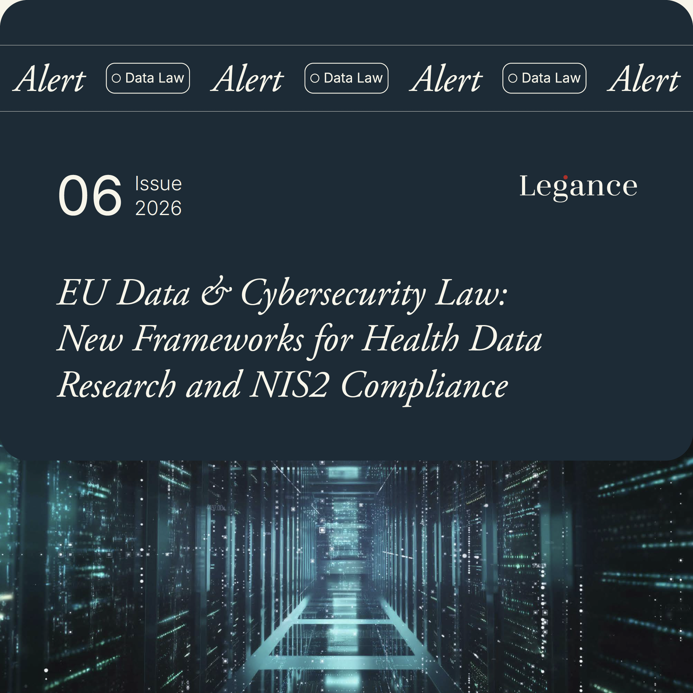 Alert // EU Data & Cybersecurity Law: New Frameworks for Health Data Research and NIS2 Compliance